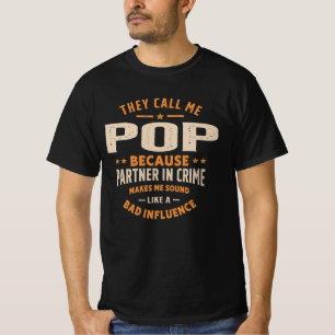 They Call Me Pop Because Partner in Crime T-Shirt