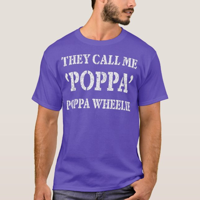 They Call Me Poppa Wheelie Funny Dirt Bike T-Shirt (Front)