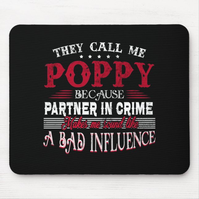 They Call Me Poppy Because Partner In Crime Makes Mouse Mat (Front)