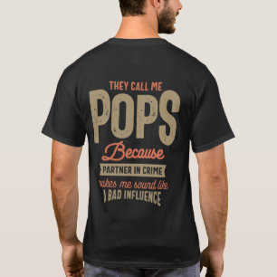 They Call Me Pops Because Parner In Crime T-Shirt