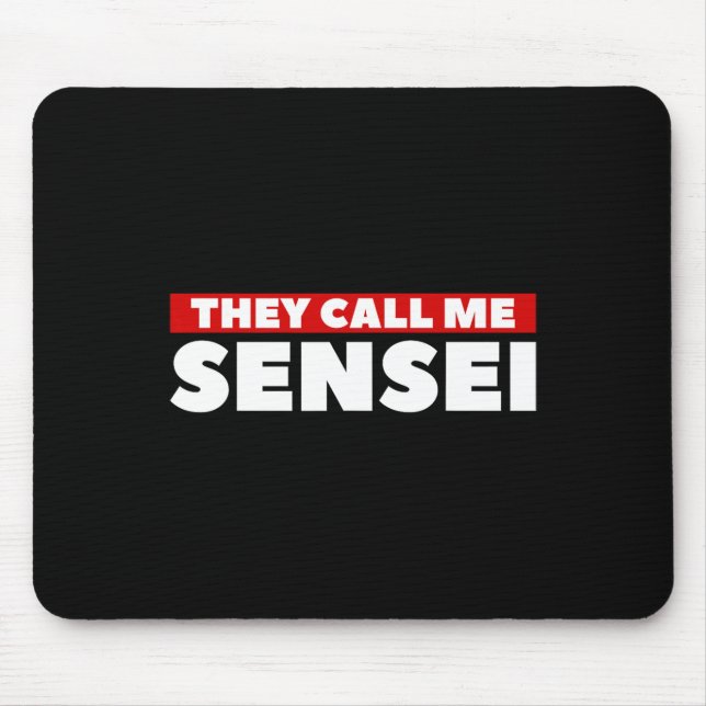 They Call Me Sensei Martial Arts Karate  Mouse Mat (Front)