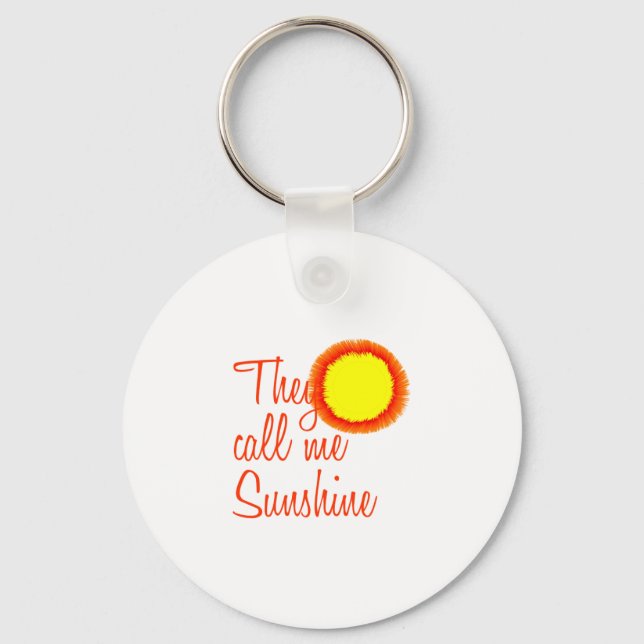 They call me Sunshine Key Ring (Front)
