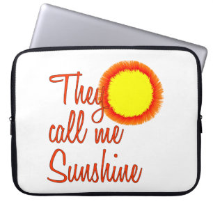 They call me Sunshine Laptop Sleeve