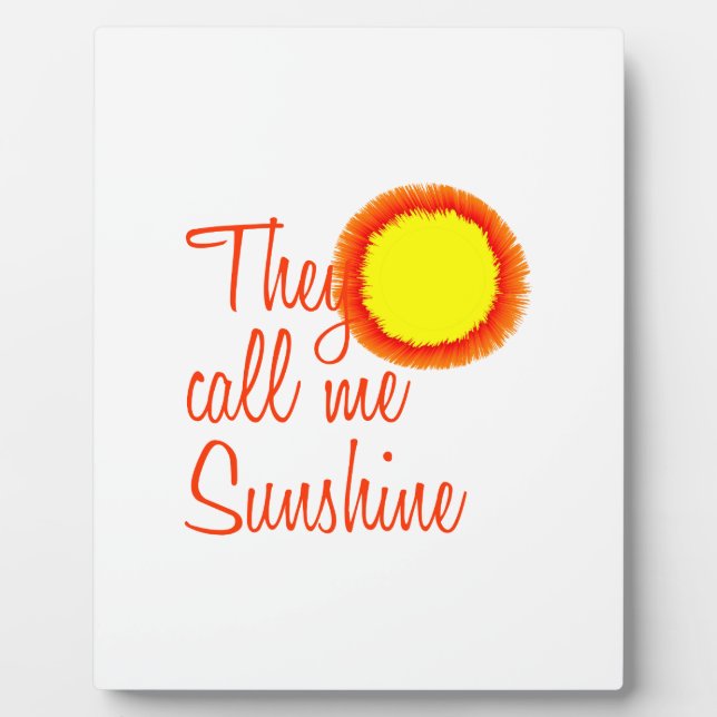 They call me Sunshine Plaque (Front)
