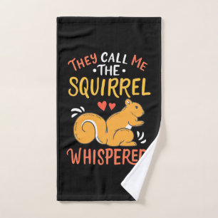 They Call Me The Squirrel Whisperer Hand Towel