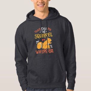 They Call Me The Squirrel Whisperer Hoodie