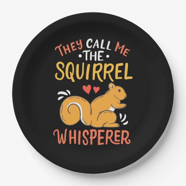 They Call Me The Squirrel Whisperer Paper Plate (Front)