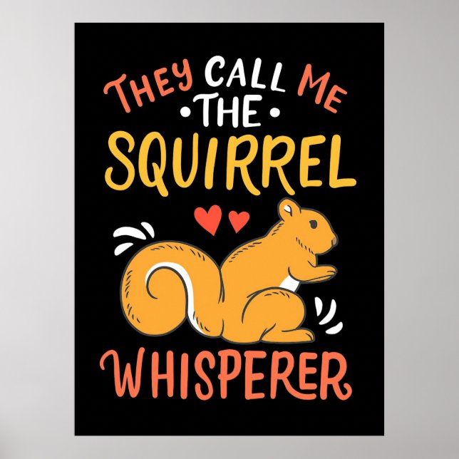 They Call Me The Squirrel Whisperer Poster (Front)