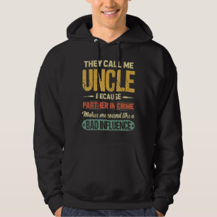 They Call Me Uncle Because Partner In Crime Father Hoodie