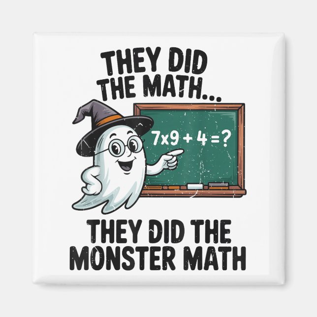 They Did Monster Math Teacher Halloween Costume Ma Magnet (Front)