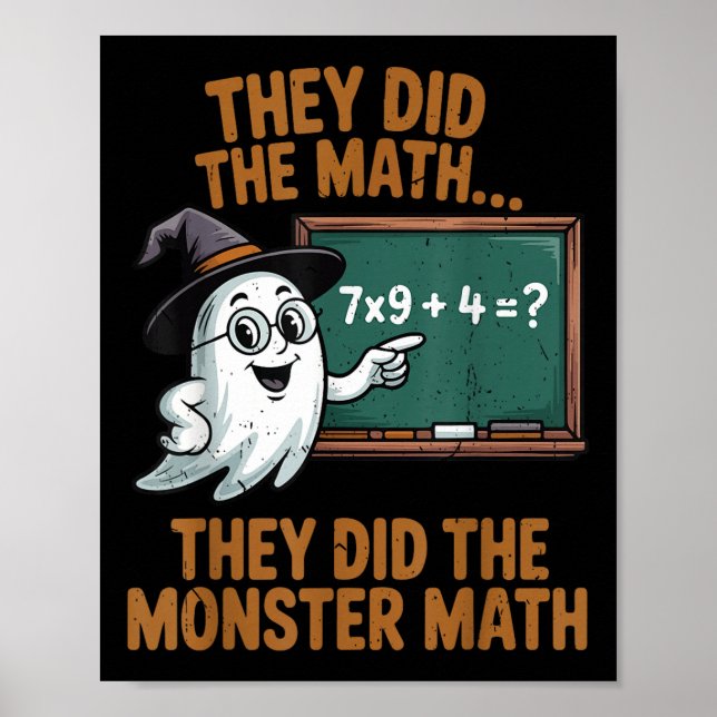 They Did Monster Math Teacher Halloween Costume Pr Poster (Front)