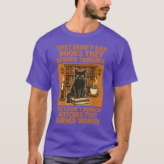 They Didn’t Ban Books They Banned Thinking T-Shirt
