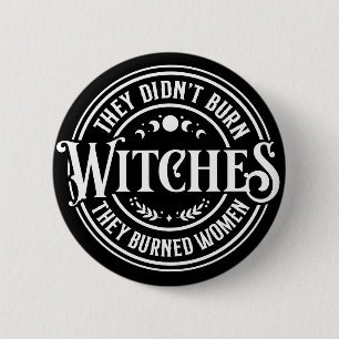 They Didn't Burn Witches  6 Cm Round Badge