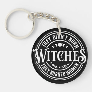They Didn't Burn Witches Acrylic Key Ring