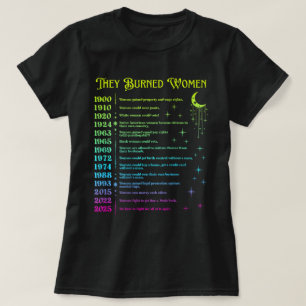 They Didn't Burn Witches Feminist Witch T-Shirt