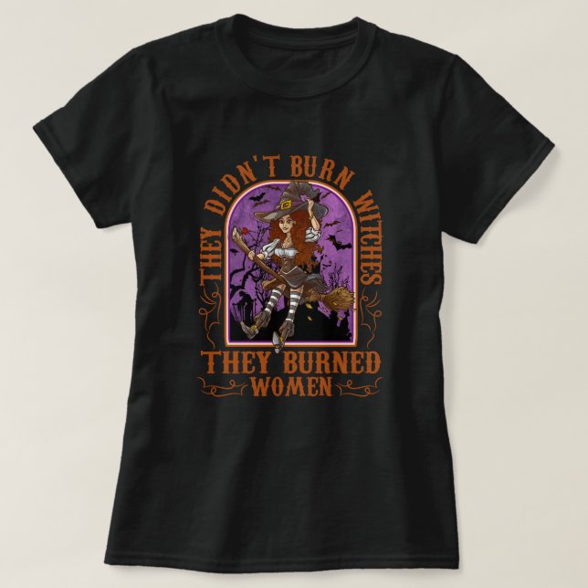 they didn't burn witches frame T-Shirt (Design Front)