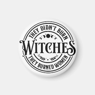They Didn't Burn Witches  Magnet