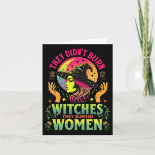 They Didn't Burn Witches They Burned Women Feminis Card