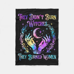 They Didn't Burn Witches They Burned Women Hallowe Fleece Blanket