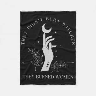 They Didn't Burn Witches They Burned Women Hallowe Fleece Blanket