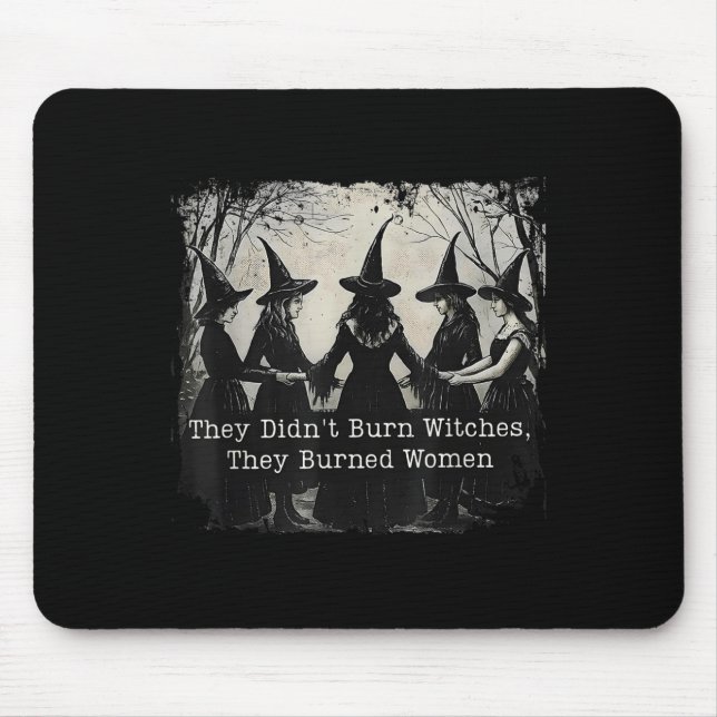 They Didnt Burn Witches They Burned Women Hallowee Mouse Mat (Front)