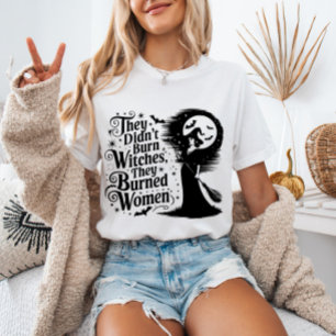They Didn't Burn Witches They Burned Women Vintage T-Shirt