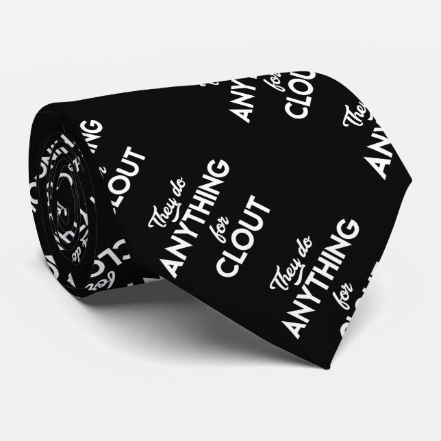They Do Anything For Clout Quote Song Lyrics Rap Tie (Rolled)