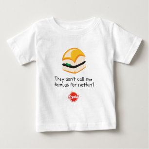 They Don't Call Me Famous for Nothin' Baby T-Shirt