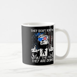 They Don't Know What The F They're Doing Funny Tru Coffee Mug