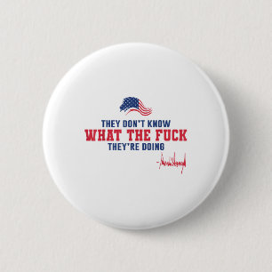 They Dont Know What The For Theyre Doing Usa Flag 6 Cm Round Badge