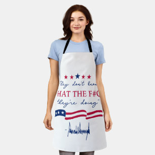 They Don't Know What They're Doing Funny Quote Apron