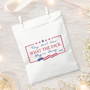 They Don't Know What They're Doing Funny Quote Favour Bags
