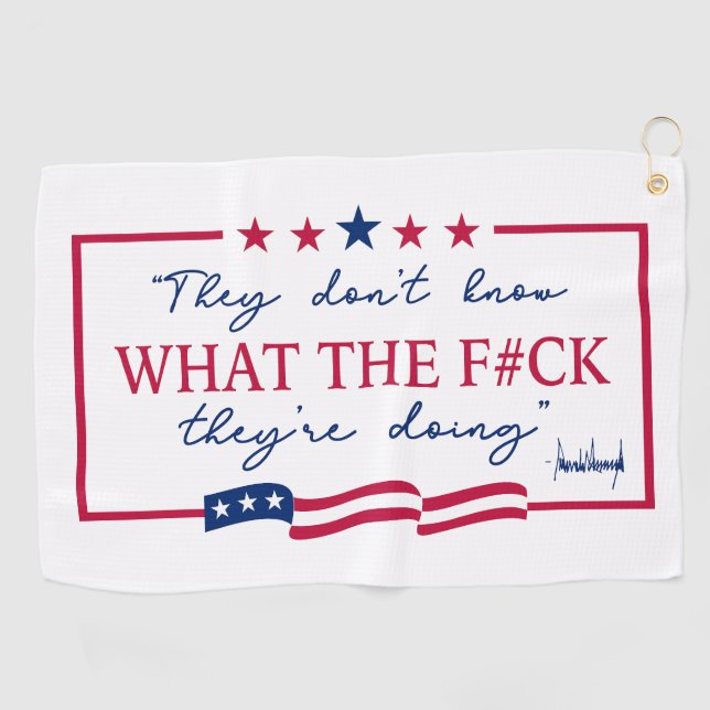 They Don't Know What They're Doing Funny Quote Golf Towel (Horizontal)