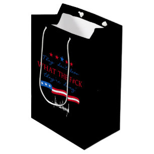 They Don't Know What They're Doing Funny Quote Medium Gift Bag