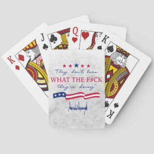They Don't Know What They're Doing Funny Quote Playing Cards
