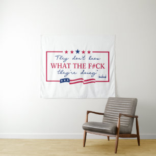 They Don't Know What They're Doing Funny Quote Tapestry