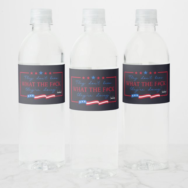 They Don't Know What They're Doing Funny Quote Water Bottle Label (Bottles)