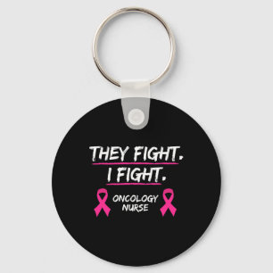 They Fight Breast Cancer Awareness Oncology Nurse Key Ring