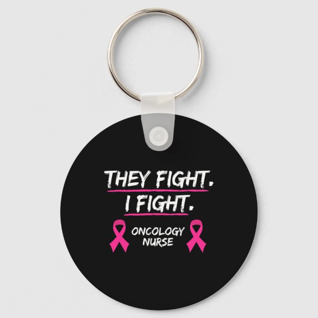 They Fight Breast Cancer Awareness  Oncology Nurse Key Ring (Front)