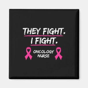 They Fight Breast Cancer Awareness Oncology Nurse Magnet