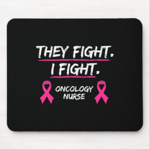 They Fight Breast Cancer Awareness Oncology Nurse Mouse Mat