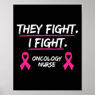 They Fight Breast Cancer Awareness Oncology Nurse  Poster