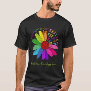 They Fight I Fight. Oncology Team. Radiation Oncol T-Shirt