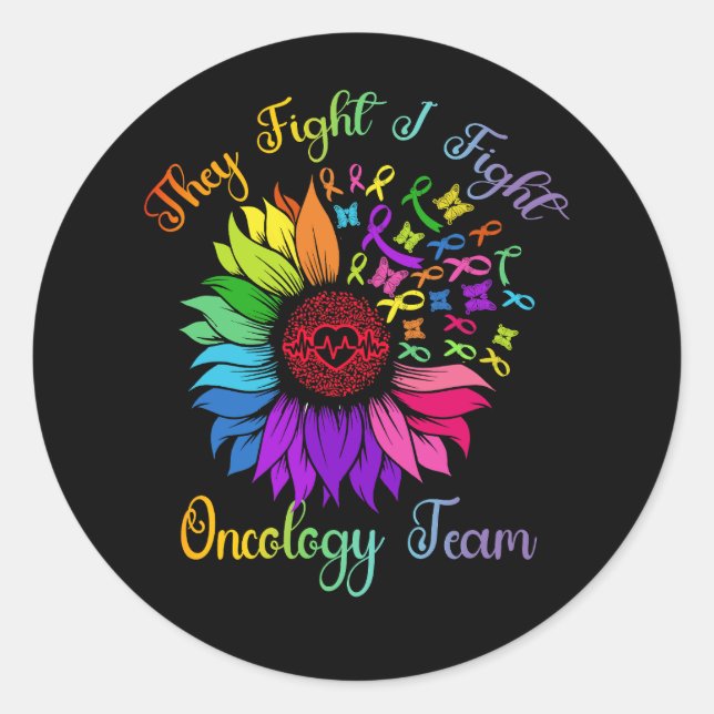 They Fight I Fight Oncology Team Sunflower Oncolog Classic Round Sticker (Front)