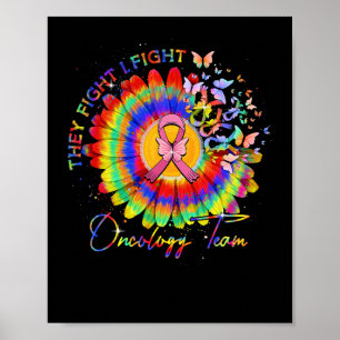 They Fight I Fight Oncology Team Tie Dye Oncology Poster