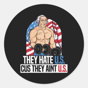 They Hate Us Cuz They Ain't Us America Usa Flag 4t Classic Round Sticker