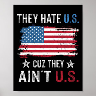 They Hate Us Cuz They Ain't Us Funny 4th Of July 3 Poster