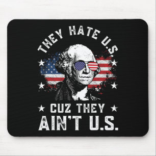 They Hate Us Cuz They Ain't Us Funny 4th Of July 4 Mouse Mat