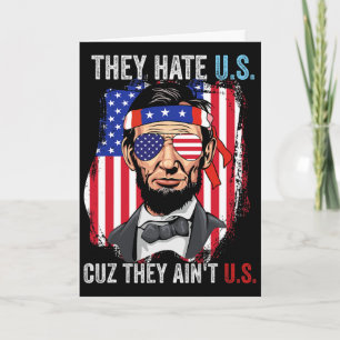 They Hate Us Cuz They Ain't Us Funny 4th Of July U Card