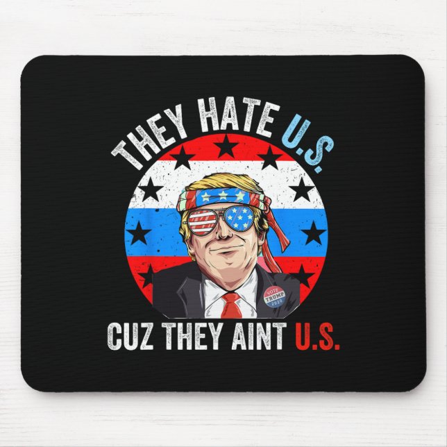 They Hate Us Cuz They Ain't Us Funny 4th Of July U Mouse Mat (Front)
